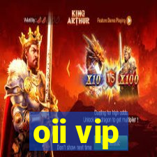 oii vip